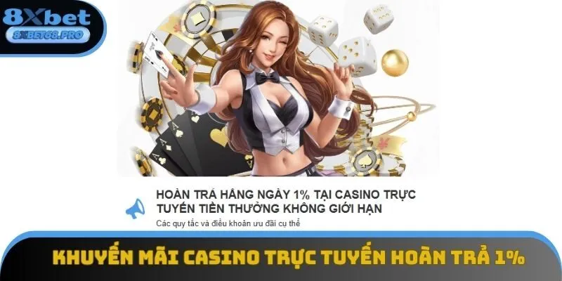 Khuyến mãi Casino trực tuyến hoàn trả 1%