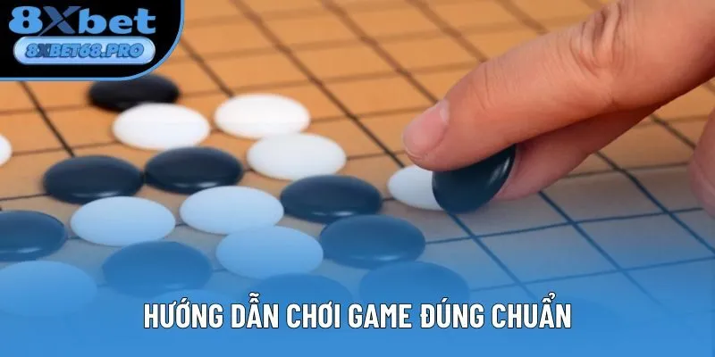 Hướng dẫn chơi game đúng chuẩn